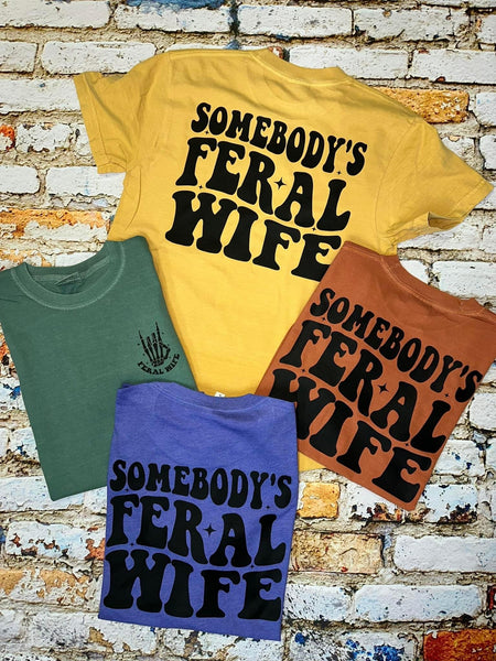 Somebody’s Feral Wife Tee